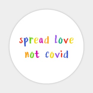 spread love not covid Magnet